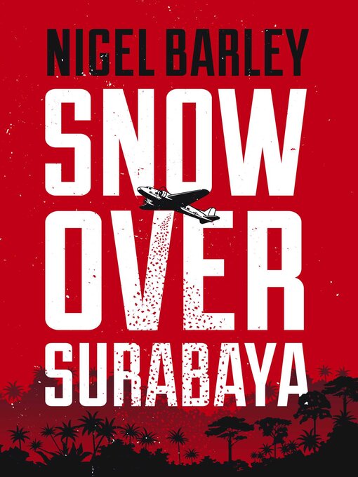 Title details for Snow Over Surabaya by Nigel Barley - Available